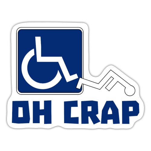 Oh crap fell out of my wheelchair again # - Sticker