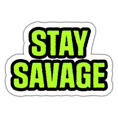 Stay Savage (Green) - Sticker