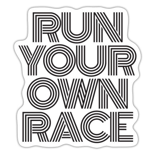 Run Your Own Race - Sticker