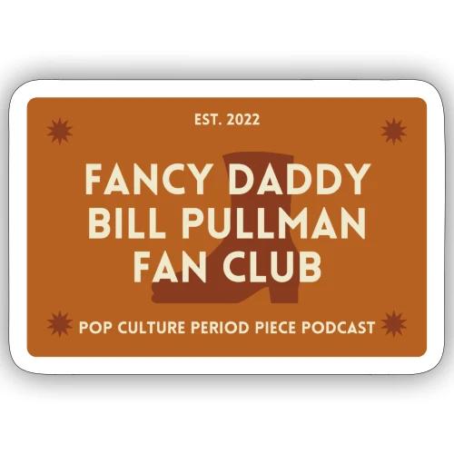 PCPP Bill Pullman Fan Club - Sticker