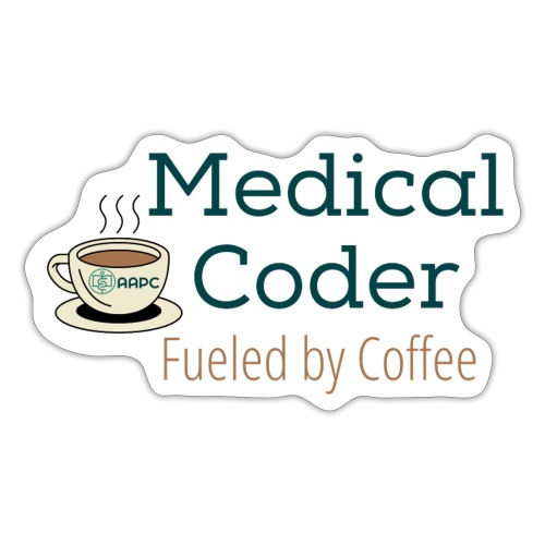 Medical Coder Fueled by Coffee- AAPC - Sticker