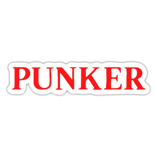 PUNKER (in red letters) - Sticker