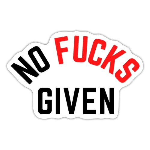 NO FUCKS GIVEN (in black & red letters) - Sticker