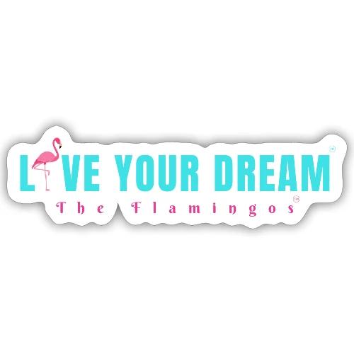 Live Your Dream w/Flamingo Bird - Sticker