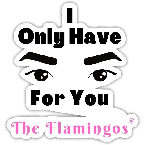 I Only Have Eyes For You w/Eyes - Sticker