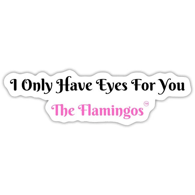I Only Have Eyes For You - The Flamingos