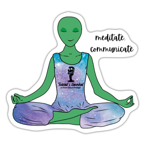 Meditate Communicate, Twisted Alien - Sticker
