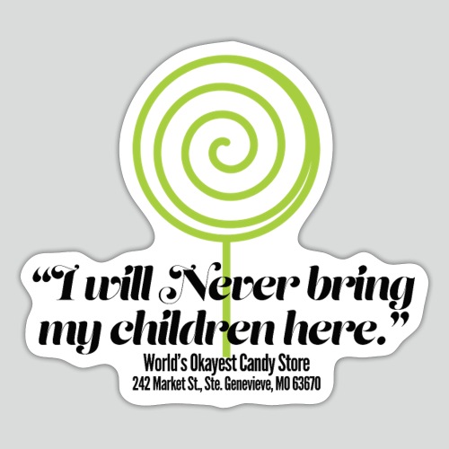 Green: I will Never bring my children here. - Sticker