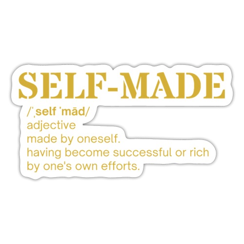 SELF MADE definition (in GOLD letters) - Sticker