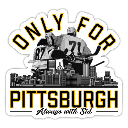 Only For Pittsburgh, Always With Sid - Sticker