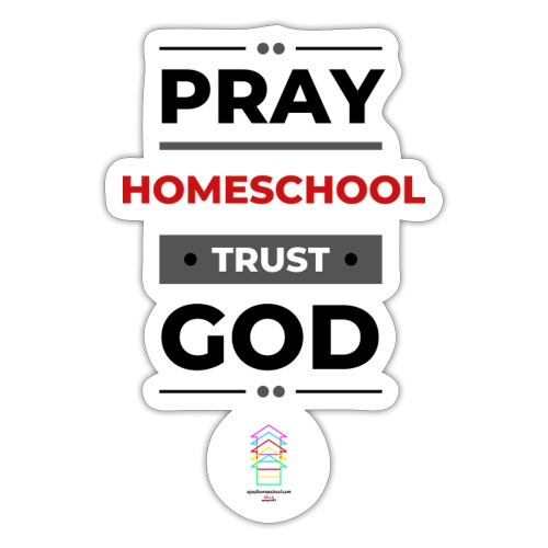 Pray homeschool trust God 3000 3000 px - Sticker