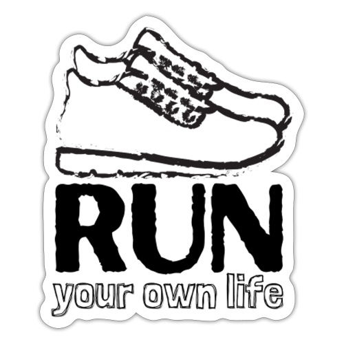 RUN YOUR OWN LIFE - Sticker