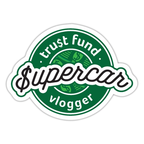 Trust Fund $upercar VLogger - Sticker