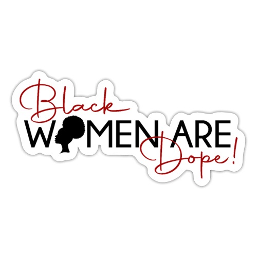 Black Women Are Dope - Sticker