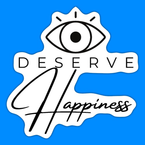 I Deserve Happiness - Version2 - Sticker