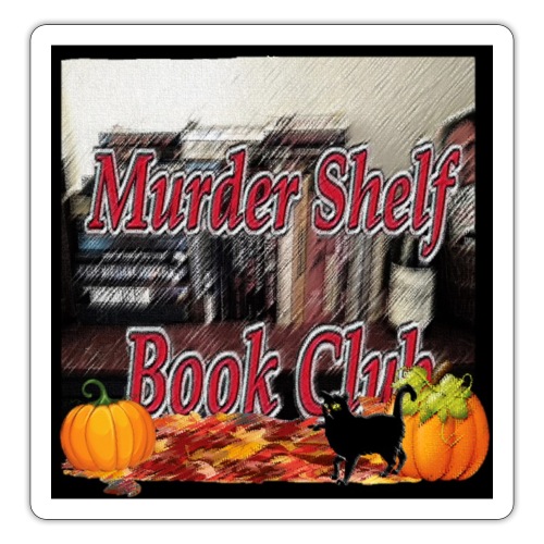 Fall with the Murder Shelf Book Club podcast! - Sticker