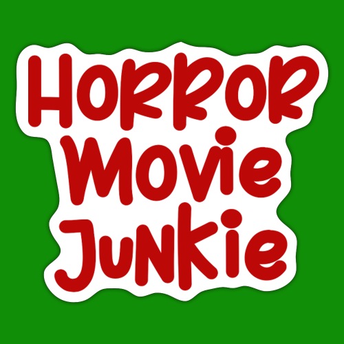 Horror Movie Junkie - Sticker