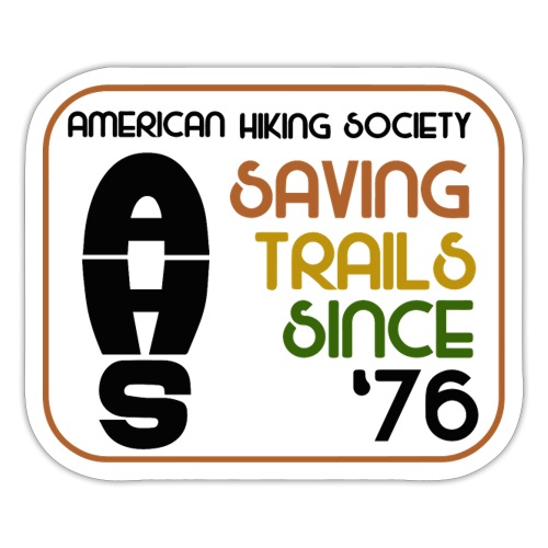 Saving Trails Since '76 - Sticker
