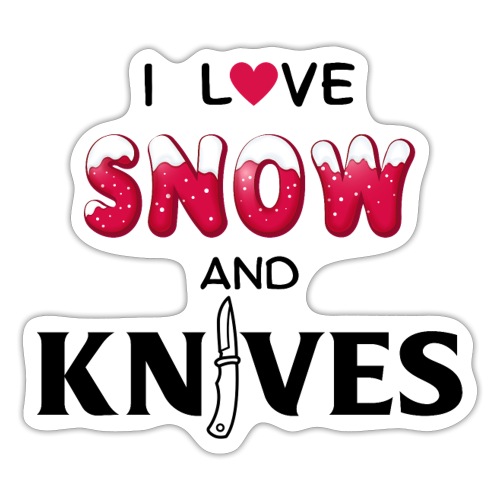 I Love Snow and Knives - Sticker