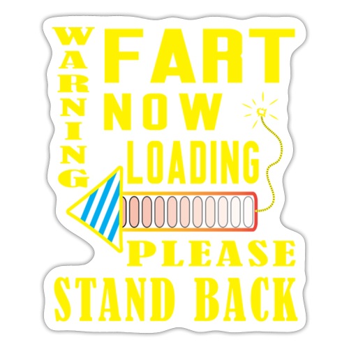 Warning Fart Now Loading Please Stand Back - Sticker