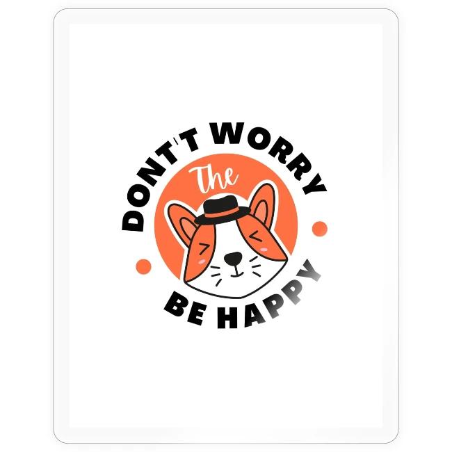 Don't Worry be Happy Cool Dog
