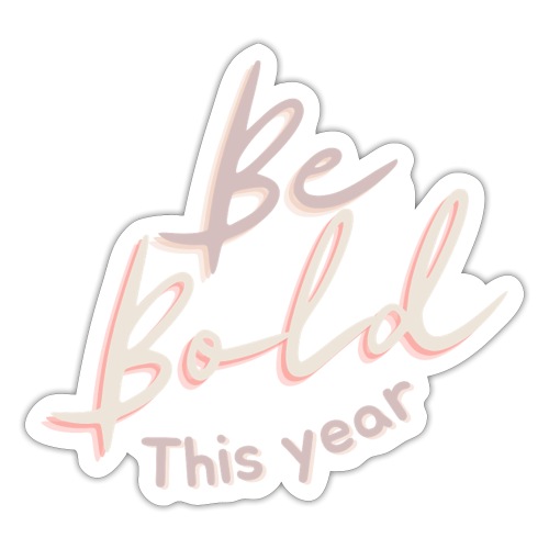 Be Bold This Year - Sticker