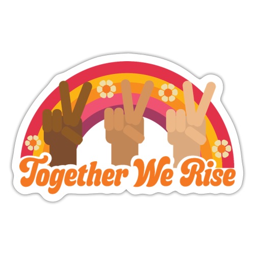 Together We Rise - Sticker