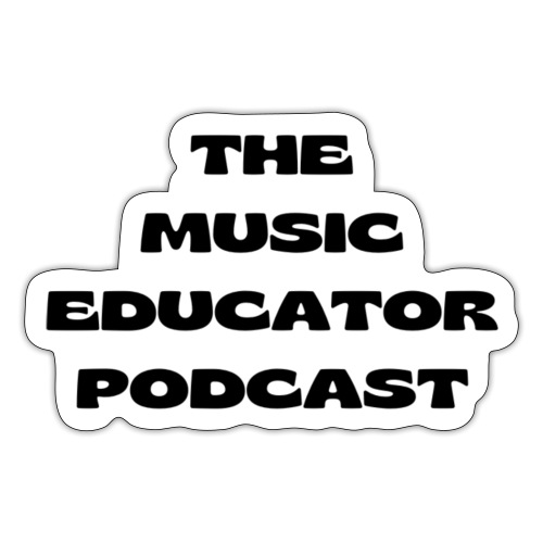 The Music Educator Podcast Cap - Sticker