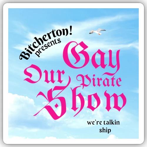 Our Gay Pirate Show - Sticker - Sticker