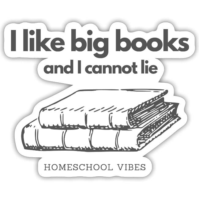 I like Big Books and I Cannot Lie