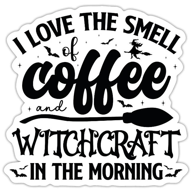The smell of coffee witchcraft in the morning
