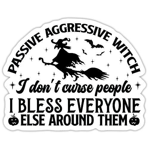 Passive Aggressive Witch - Sticker