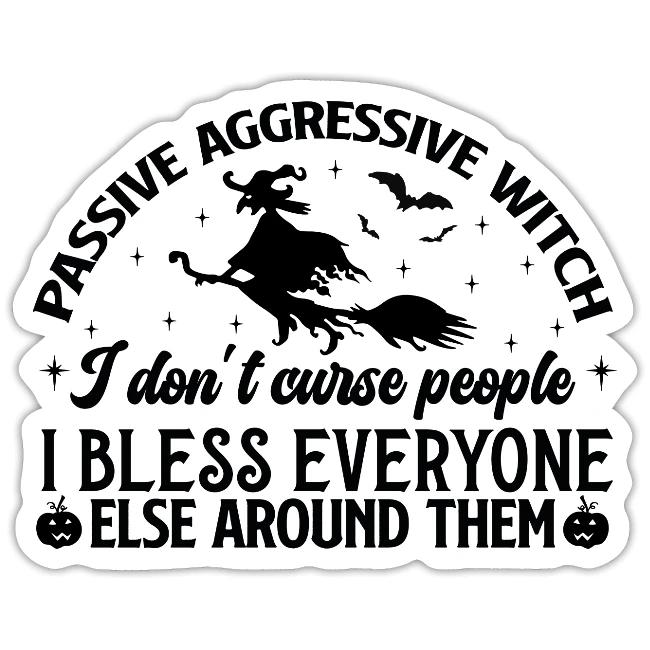 Passive Aggressive Witch