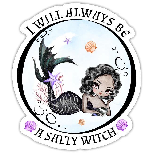 I will always be a salty witch