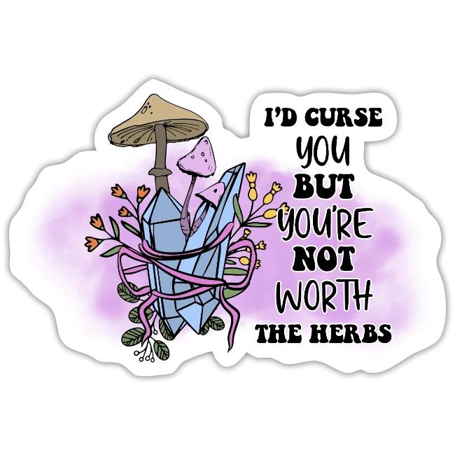 I'd Curse You, But...