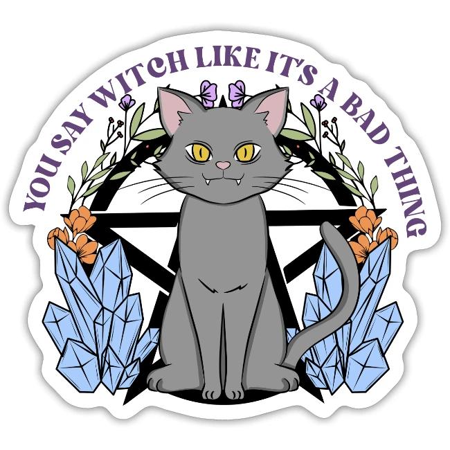 You Say Witch Like It's A Bad Thing
