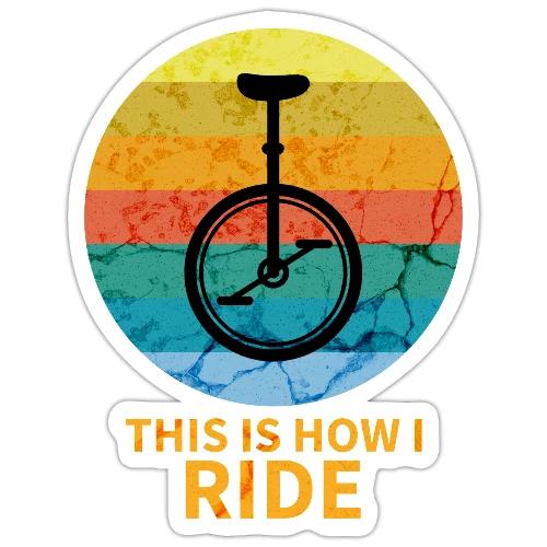 This Is How I Ride - Sticker