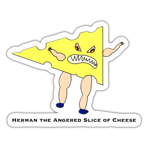 Herman, the Angered Slice of Cheese - Sticker