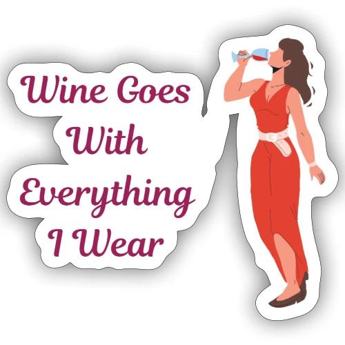 Wine Everything I Wear - Sticker