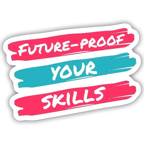 Future-Proof Your Skills - Sticker
