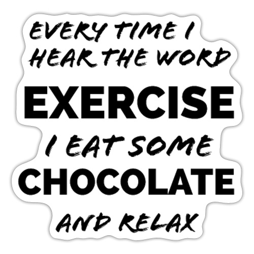 Eat chocolate and relax - Sticker