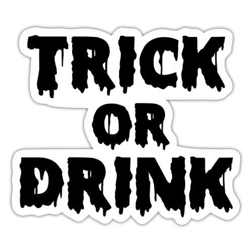 TRICK OR DRINK - Sticker