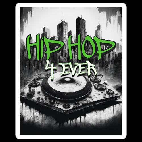 Hip Hop 4 EVER! - Sticker