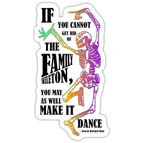 Family Skeleton quote - Sticker