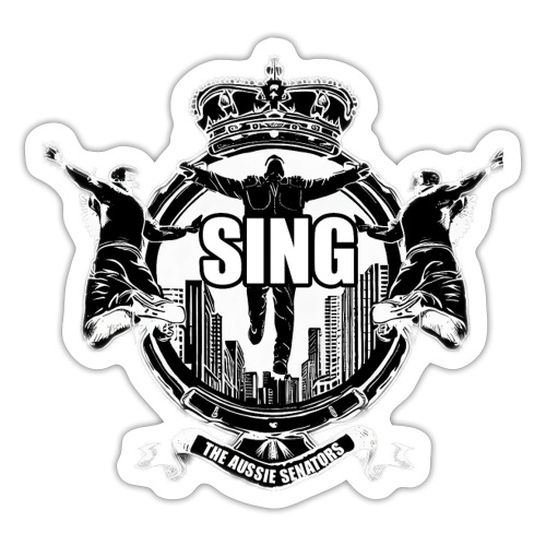 SING By The Aussie Senators - Sticker