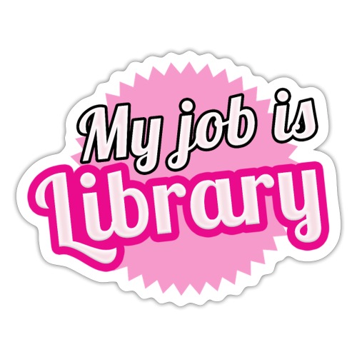 My job is Library - Sticker