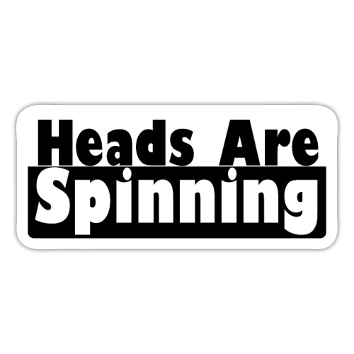 Heads Are Spinning - Sticker
