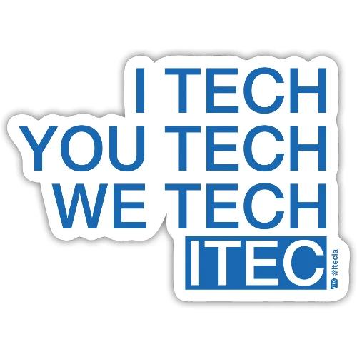 I Tech You Tech - Sticker
