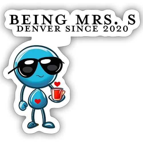 Being Mrs S_Side_Denver Since 2020 - Sticker