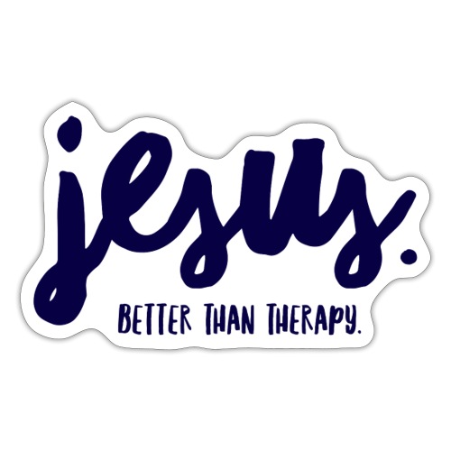 Jesus Better than therapy design 1 in blue - Sticker